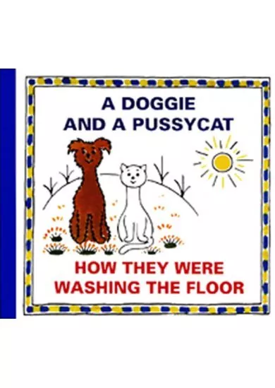 A Doggie and a Pussycat - How they were washing the Floor