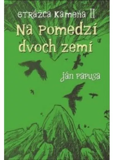 Strážca kameňa II - Na pomedzí dvoch zemí