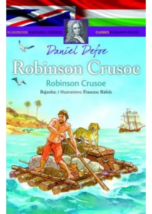 Daniel Defoe - Klasszikusok magyarul-angolul: Robinson Crusoe