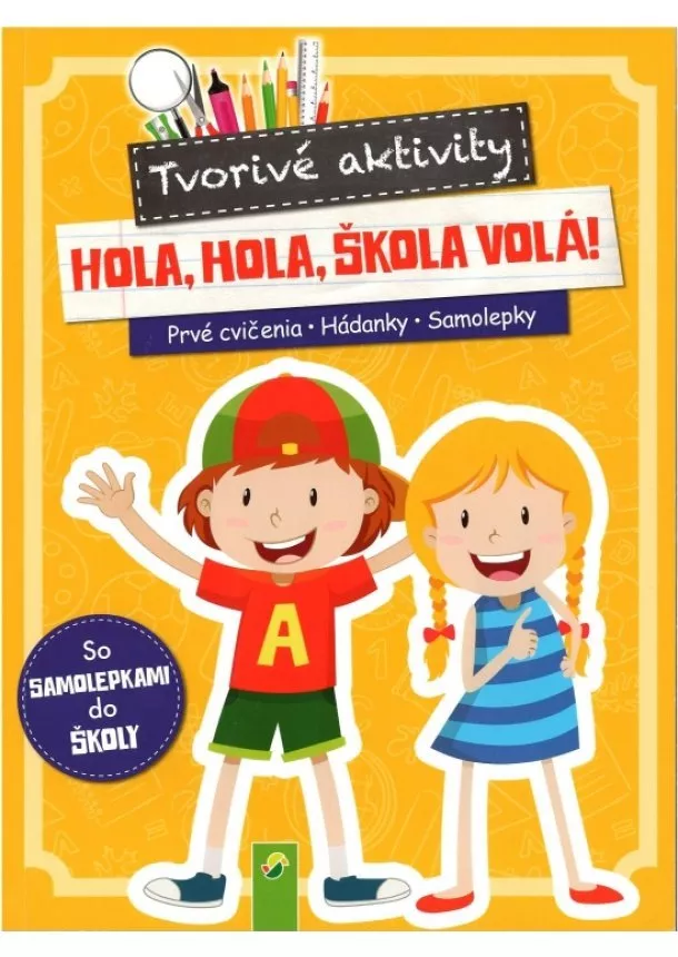 autor neuvedený - Tvorivé aktivity - Hola, hola, škola volá