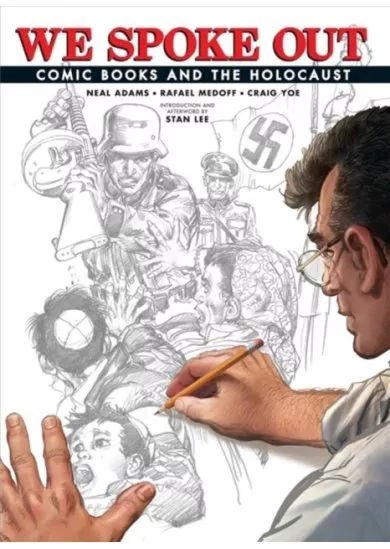 We Spoke Out Comic Books and the Holocaust