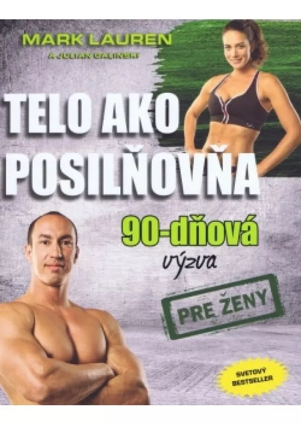 Mark Lauren - Telo ako posilňovňa-90 dňová výzva pre ženy