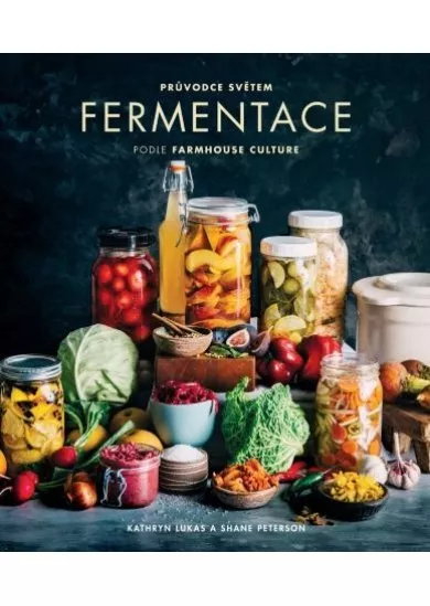 Průvodce světem fermentace podle Farmhouse Culture