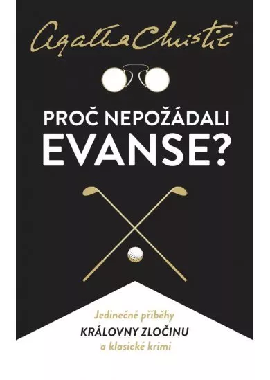 Proč nepožádali Evanse?