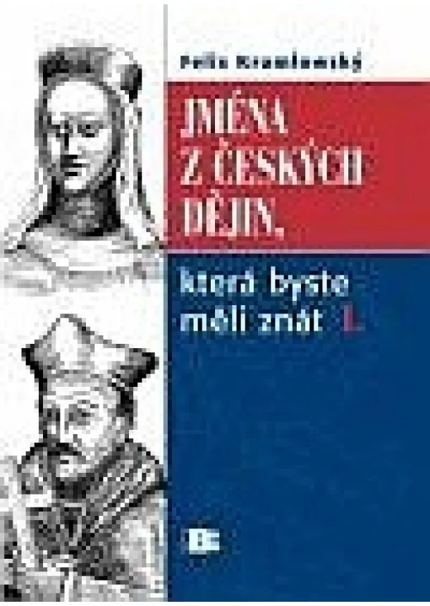 Felix Krumlowský - Jména z českých dějin, která byste měli znát l.