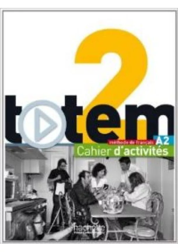 Marie-José Lopes, Jean-Thierry Le Bougnec - Totem 2: Cahier D´activités A2