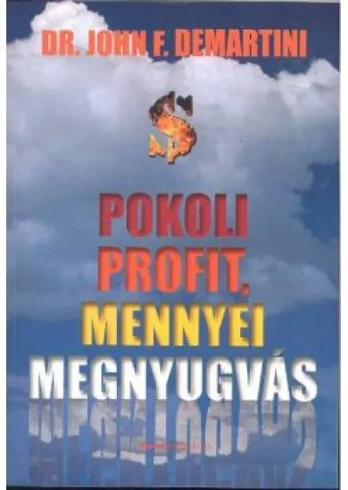 POKOLI PROFIT, MENNYEI MEGNYUGVÁS