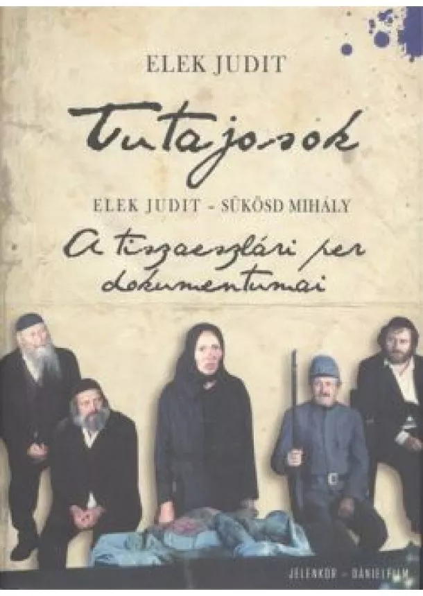 Elek Judit - Tutajosok /A tiszaeszlári per dokumentumai + DVD melléklettel