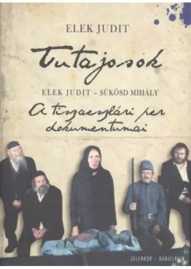 Tutajosok /A tiszaeszlári per dokumentumai + DVD melléklettel