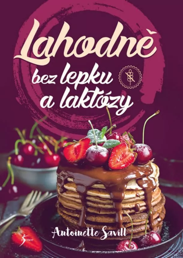Antoinette Savill - Lahodně bez lepku a laktózy