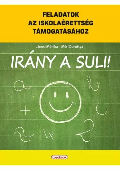 Irány a suli! - Feladatok az iskolaérettség támogatásához