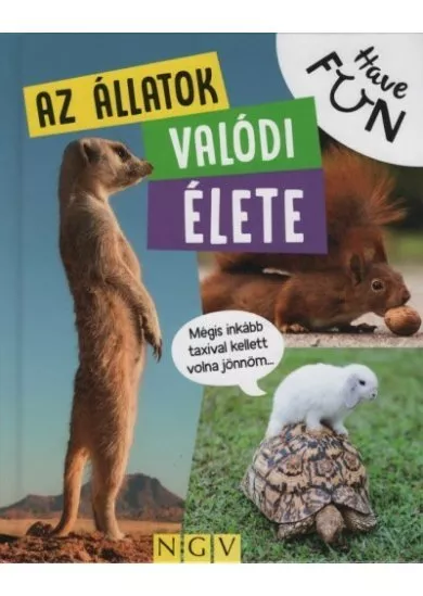 Az állatok valódi élete - Have FUN