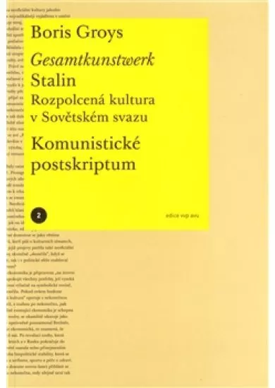 Gesamtkunstwerk Stalin. Rozpolcená kultura v Sovětském svazu