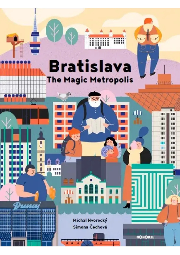 Michal Hvorecký, Simona Čechová - Bratislava - The Magic Metropolis