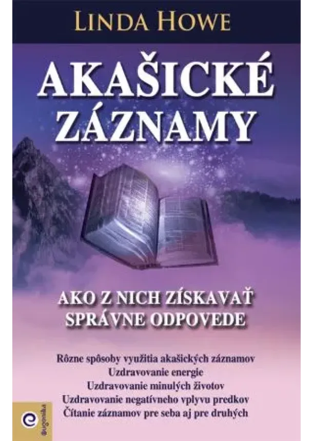 Linda Howe - Akašické záznamy - Ako z nich získavať správne odpovede
