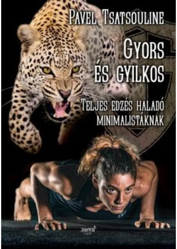 Pavel Tsatsouline - Gyors és gyilkos - Teljes edzés haladó minimalistáknak