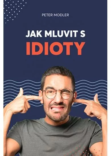 Jak mluvit s idioty