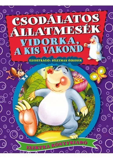 Vidorka, a kis vakond - Csodálatos állatmesék