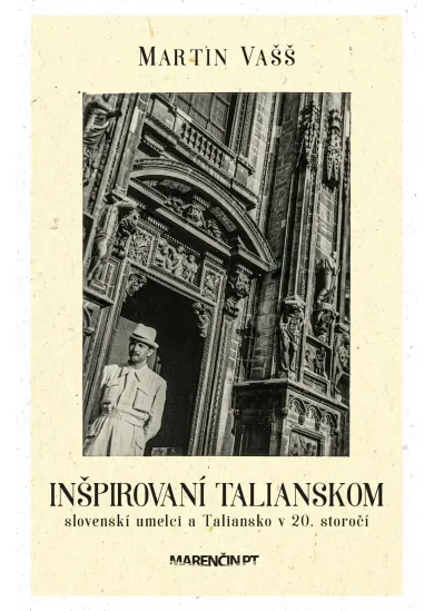 Inšpirovaní Talianskom - slovenskí umelci a Taliansko v 20. storočí