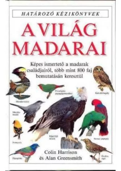 A világ madarai /Határozó kézikönyvek