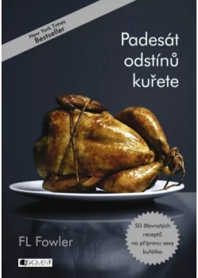 Padesát odstínů kuřete