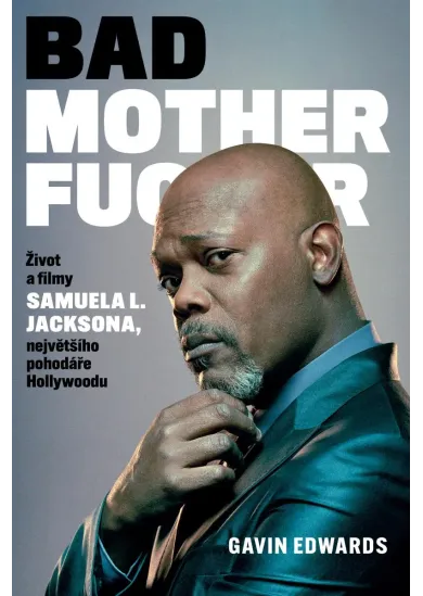 Bad Motherfucker - Život a filmy Samuela L. Jacksona, největšího pohodáře Hollywoodu