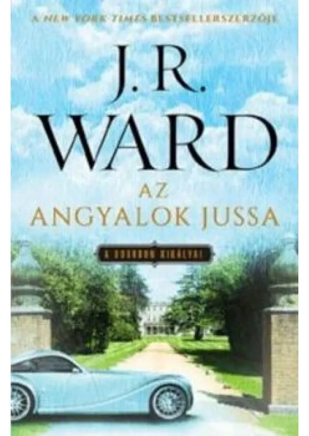 J. R. Ward - Az angyalok jussa /A bourbon királyai 2.
