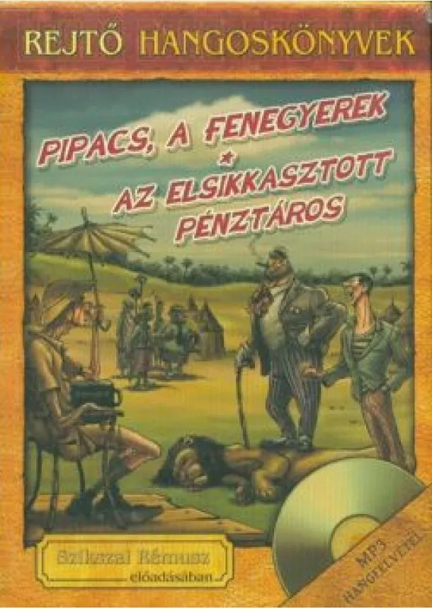 Rejtő Jenő - Pipacs, a fenegyerek - Az elsikkasztott pénztéros /Rejtő hangoskönyvek 6.