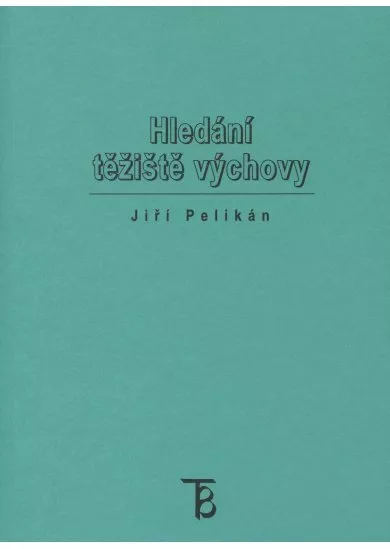 Hledání těžiště výchovy