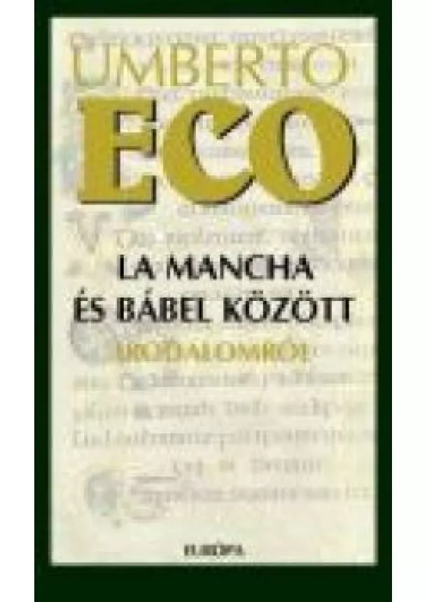 Umberto Eco - LA MANCHA ÉS BÁBEL KÖZÖTT
