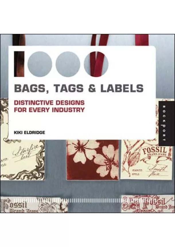 Kiki Eldridge - 1000 Bags Tags and Labels