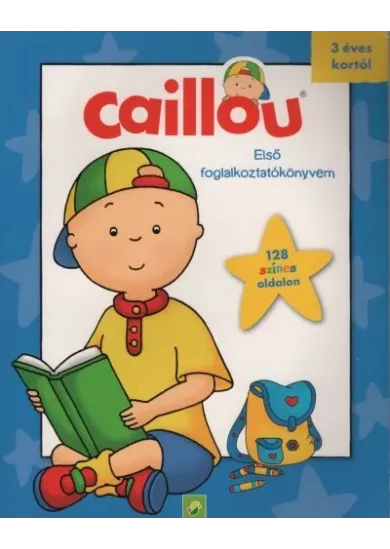 Caillou: Első foglalkoztatókönyvem - 128 színes oldalon
