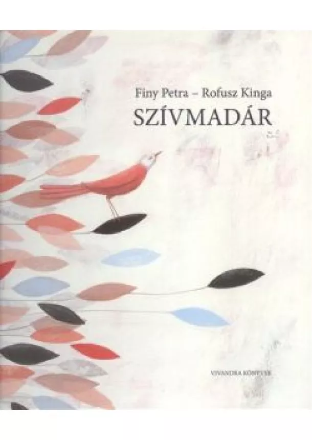 FINY PETRA - ROFUSZ KINGA - SZÍVMADÁR