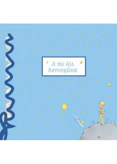 A MI KIS HERCEGÜNK