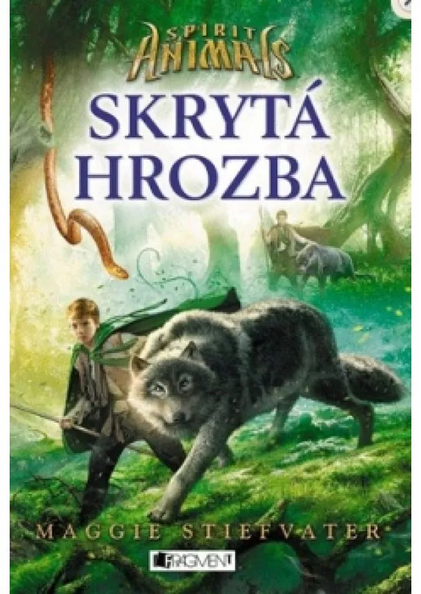 Maggie Stiefvater - Spirit Animals – Skrytá hrozba
