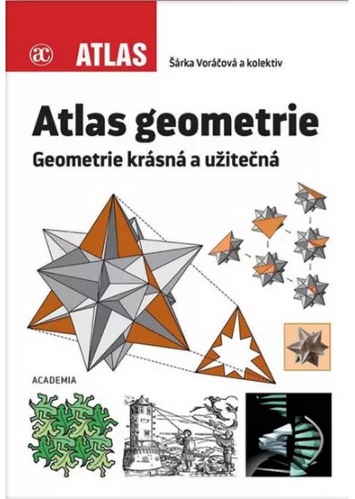 Atlas geometrie - Geometrie krásná a užitečná