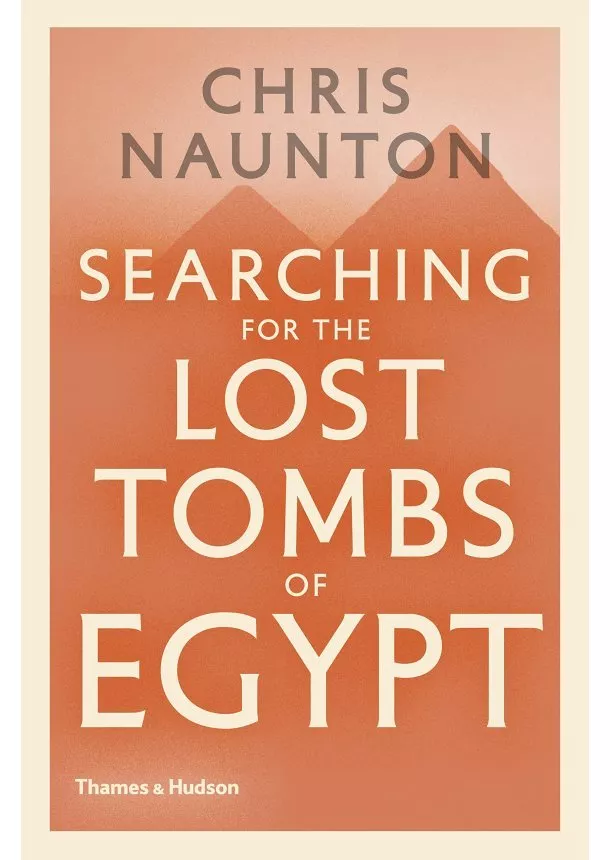 Chris Naunton - Searching for the Lost Tombs of Egypt