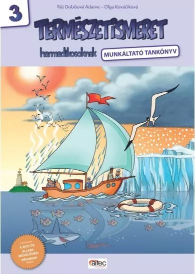 Természetismeret harmadikosoknak munkáltató tankönyv - Prírodoveda pre tretiakov pre školy s VJM. Pracovná učebnica pre 3. ročník ZŠ