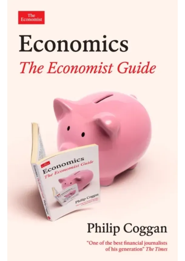 Philip Coggan - Economics: The Economist Guide