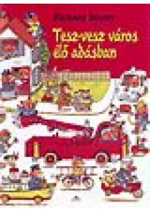 RICHARD SCARRY - TESZ-VESZ VÁROS ÉLŐ ADÁSBAN