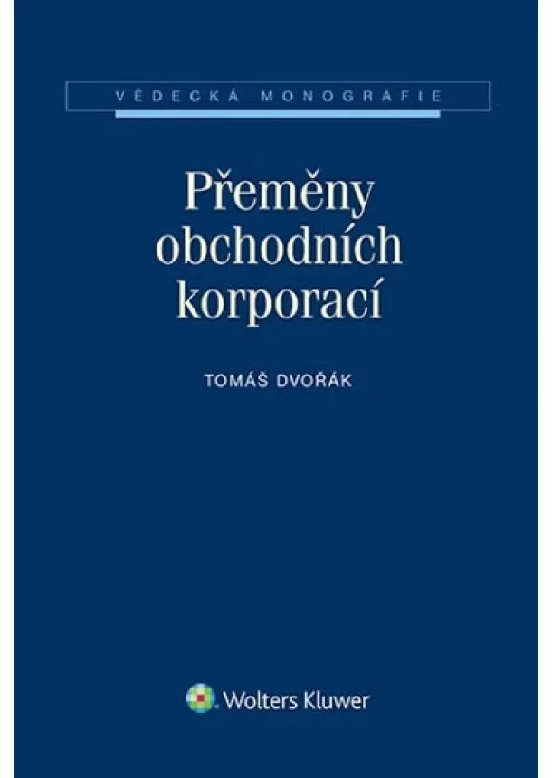 Dvořák Tomáš - Přeměny obchodních korporací