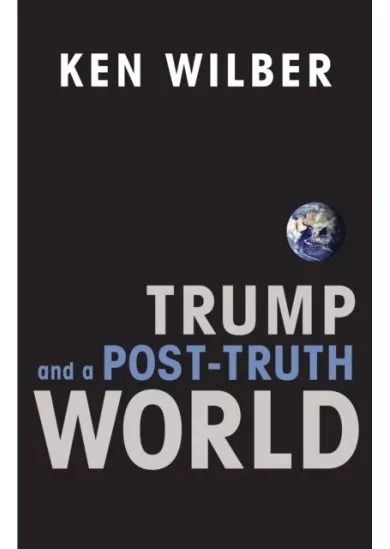 Trump and a Post Truth World