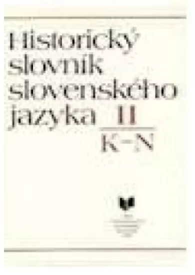 Historický slovník slovenského jazyka II. K -N