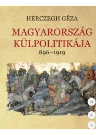 MAGYARORSZÁG KÜLPOLITIKÁJA 896-1919 