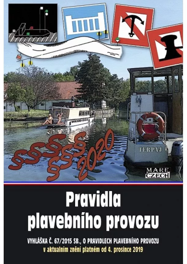 kolektiv - Pravidla plavebního provozu - Vyhláška č. 67/2015 Sb., o pravidlech plavebního provozu, v aktuálním znění platném od 4. prosince 2019