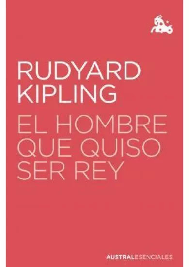 El Hombre Que Quiso Ser Rey