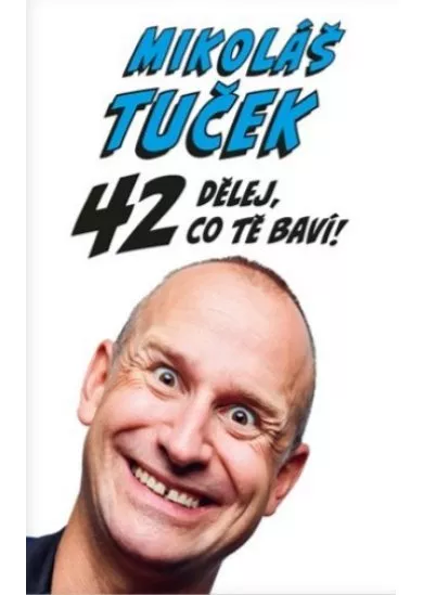 42: Dělej co tě baví ! - Tukanovy odpovědi na otázku Života, Vesmíru a vůbec!