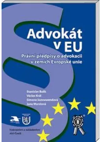 Advokát v EU - Právní předpisy o advokacii v zemích EU