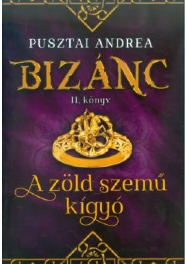 Pusztai Andrea - A zöld szemű kígyó /Bizánc II.