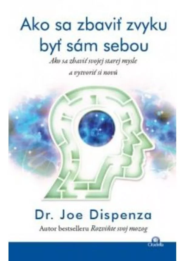 Dr. Joe Dispenza - Ako sa zbaviť zvyku byť sám sebou